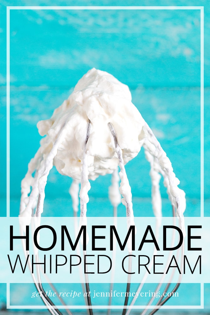 Homemade Whipped Cream - JenniferMeyering.com