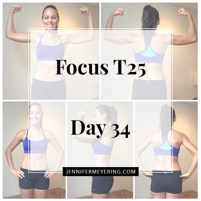 Focus T25 - Day 34