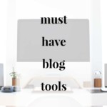 Must Have Blog Tools | Jennifermeyering.com