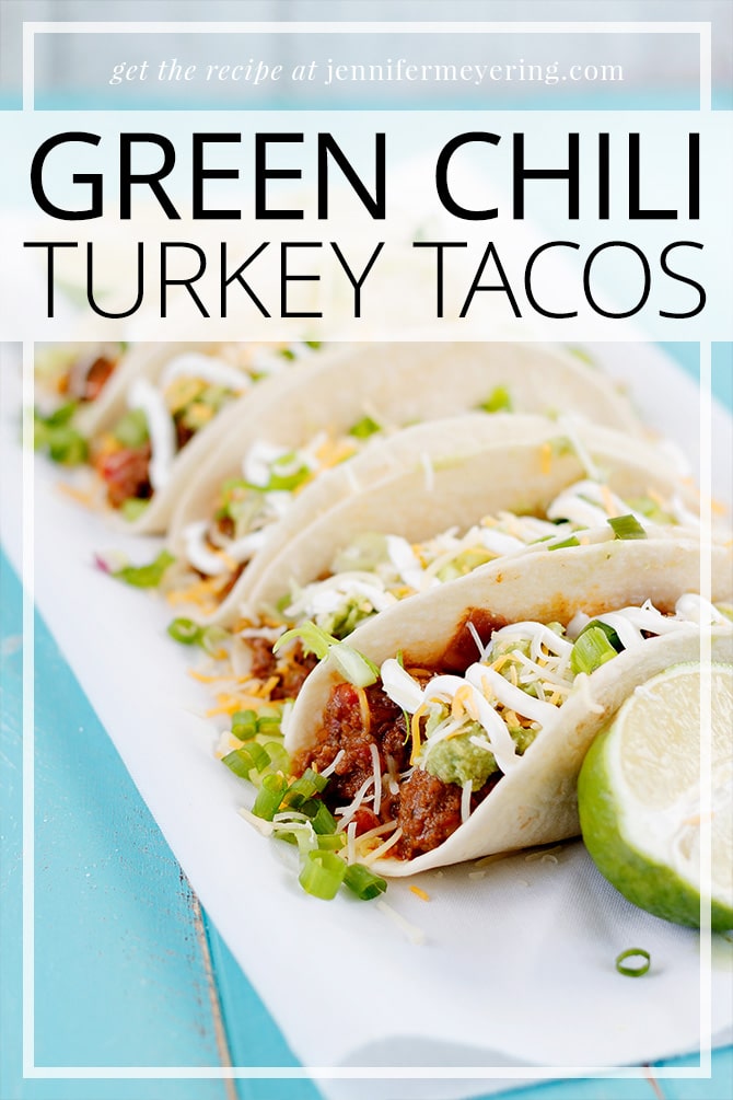 Green Chili Turkey Tacos - JenniferMeyering.com