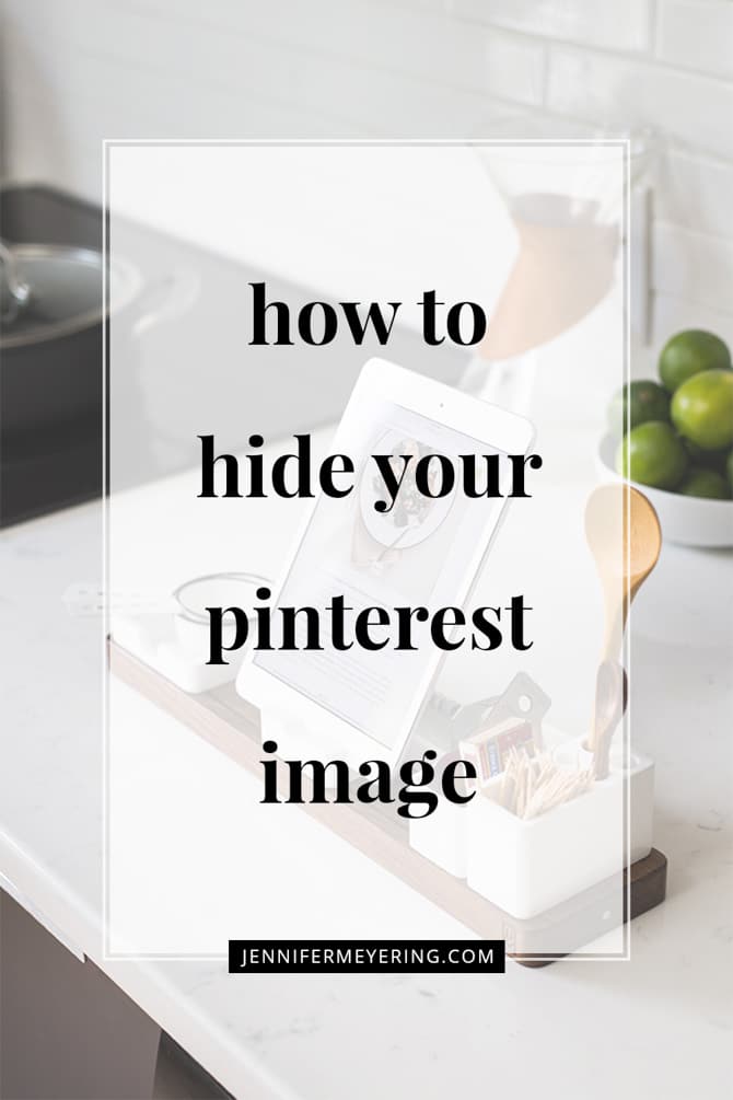 How to Add a Hidden Pinnable Image for Pinterest - JenniferMeyering.com