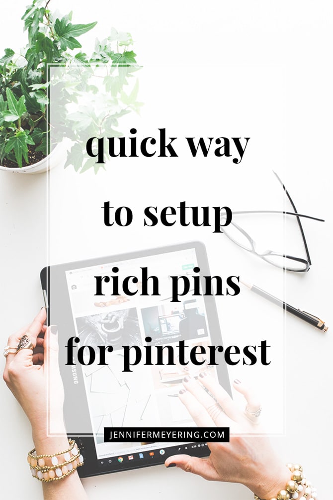 Quick Way to Set Up Rich Pins on Pinterest - JenniferMeyering.com