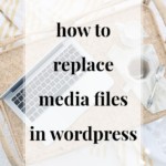 How To Replace Media Files In Wordpress - Jennifermeyering.com