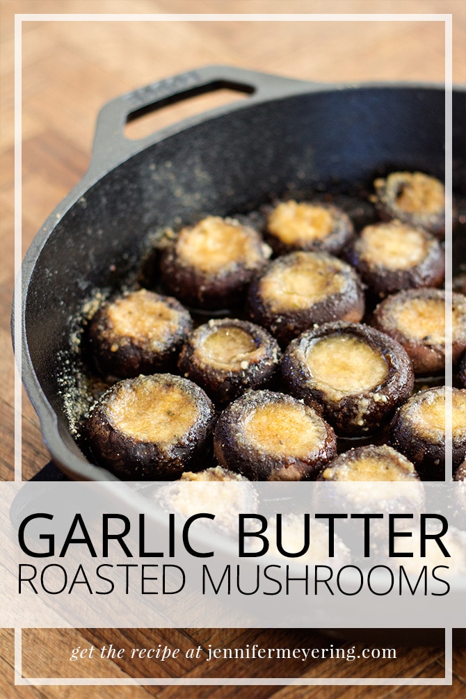 Garlic Butter Roasted Mushrooms -- JenniferMeyering.com