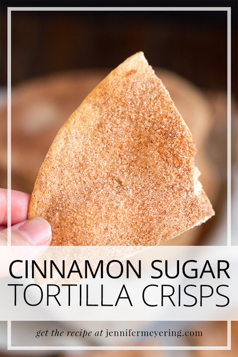 Cinnamon Sugar Tortilla Crisps - JenniferMeyering.com