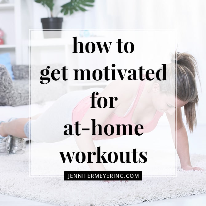 How To Get Motivated For At-Home Workouts