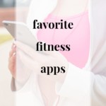 My Favorite Fitness Apps - Jennifermeyering.com