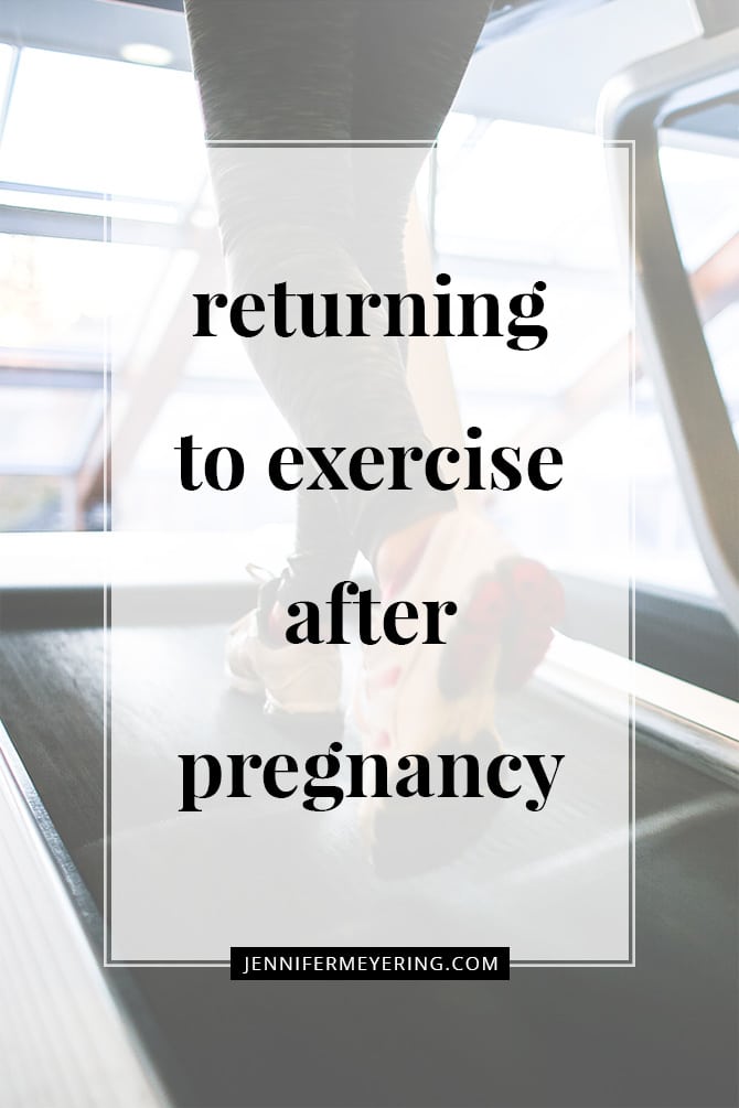 Returning to Exercise After Pregnancy - JenniferMeyering.com