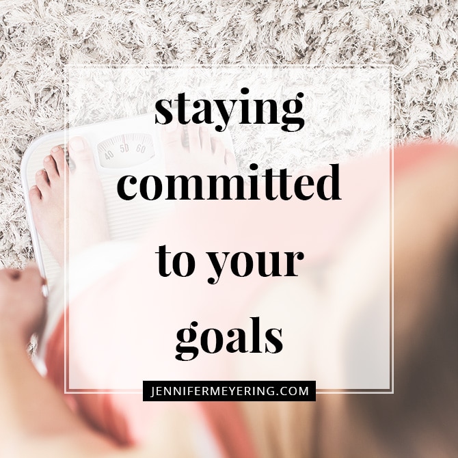 Staying Committed to Your Goals