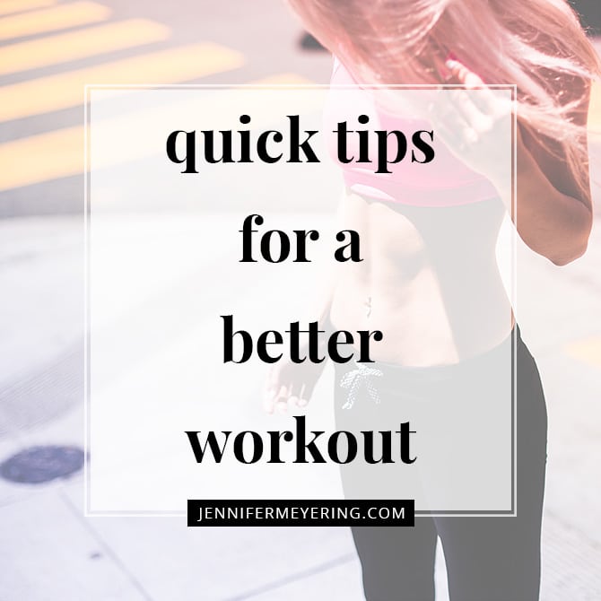 Quick Tips For A Better Workout
