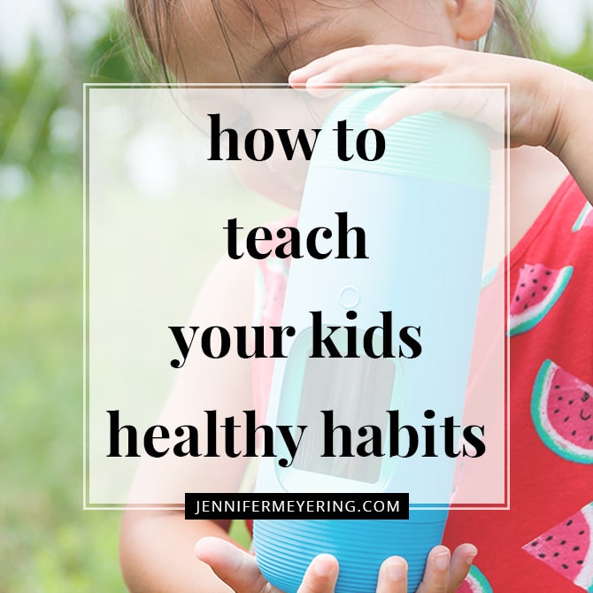 How To Teach Your Kids Healthy Habits