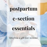 Postpartum C-Section Essentials - Jennifermeyering.com