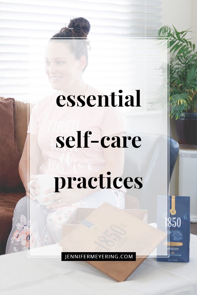 Essential Self-Care Practices - JenniferMeyering.com