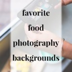 Favorite Food Photography Backgrounds - JenniferMeyering.com