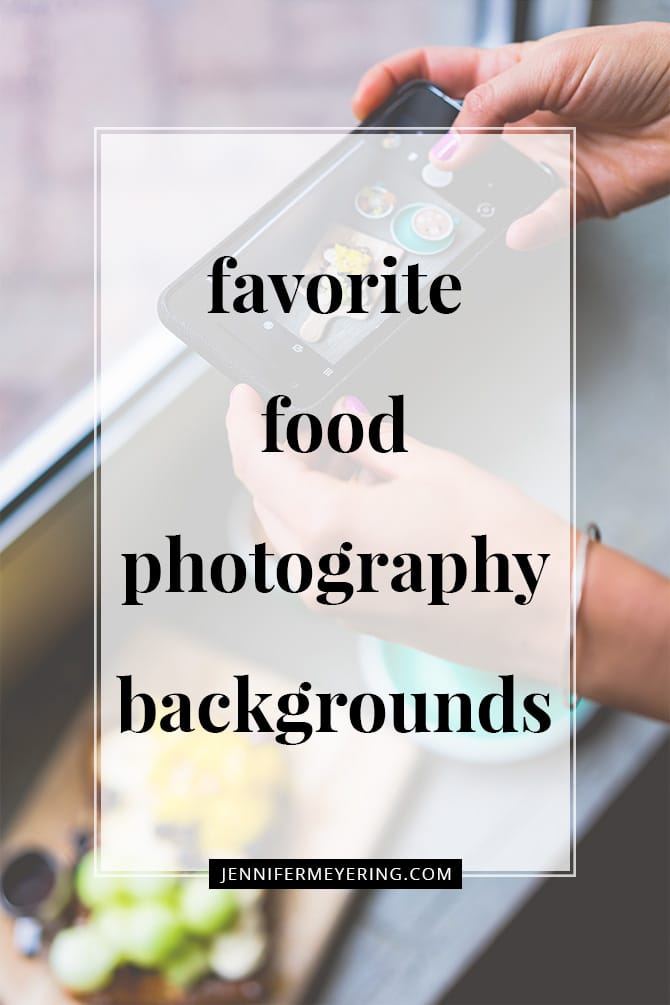 Favorite Food Photography Backgrounds - JenniferMeyering.com