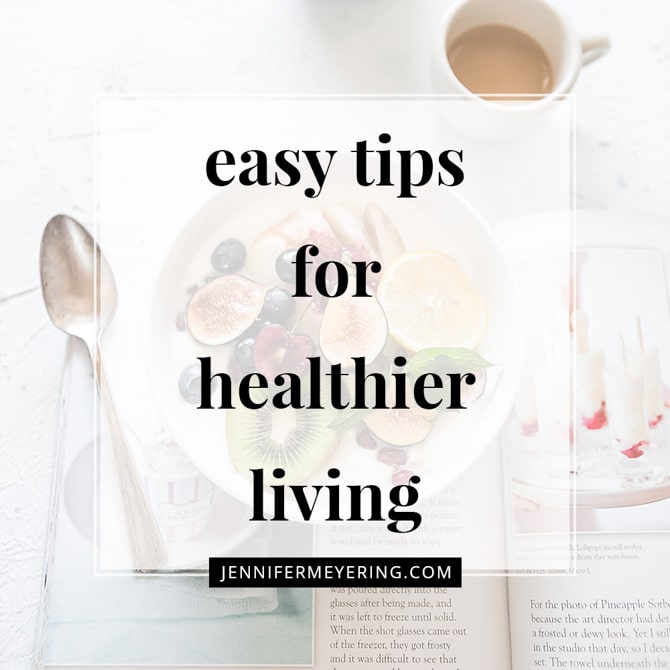 Easy Tips For Healthier Living