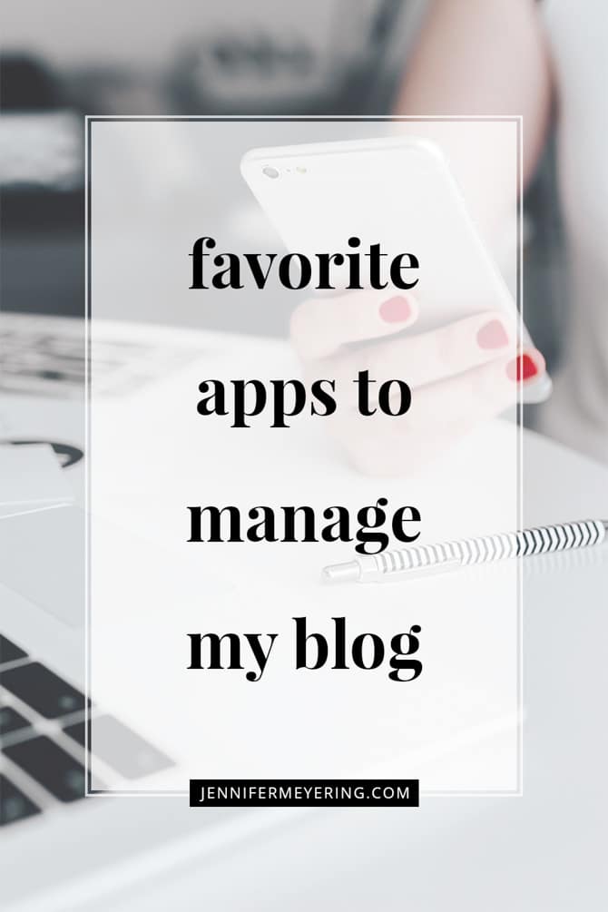 Favorite Apps to Manage My Blog - JenniferMeyering.com
