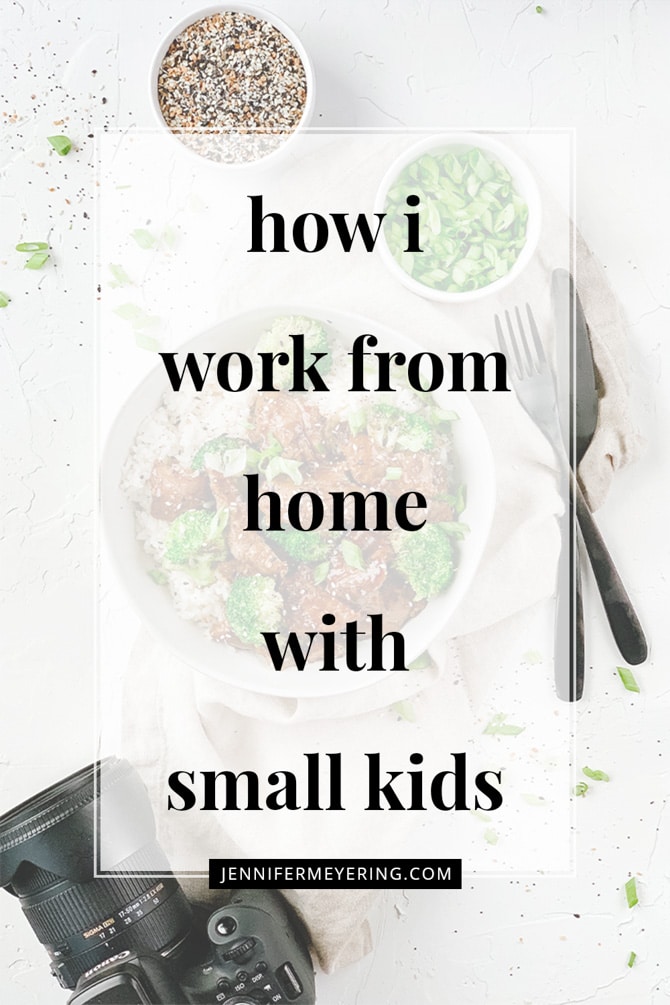 How I Work from Home with Small Kids - JenniferMeyering.com