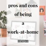 Pros And Cons Of Being A Work From Home Mom - Jennifermeyering.com