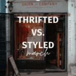 March Thrifted vs. Styled 9 March Thrifted vs. Styled