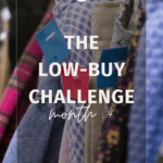 The Low-Buy Challenge: Month 4 7 The Low-Buy Challenge: Month 4